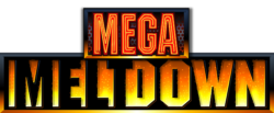 Mega Meltdown