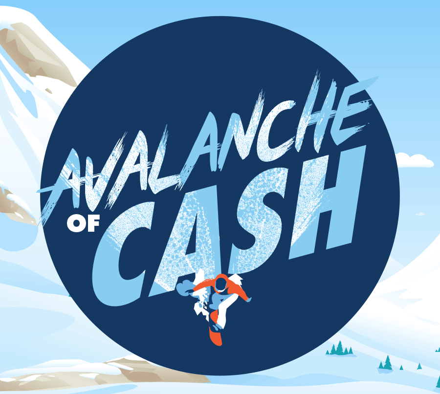 Avalanche of Cash